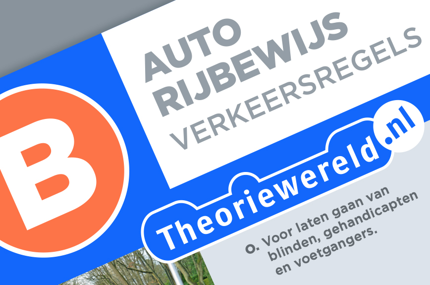 O. Voor laten gaan van blinden, gehandicapten en voetgangers. Theorie leerboek O. Voor laten gaan van blinden, gehandicapten en voetgangers. Theorie leerboek